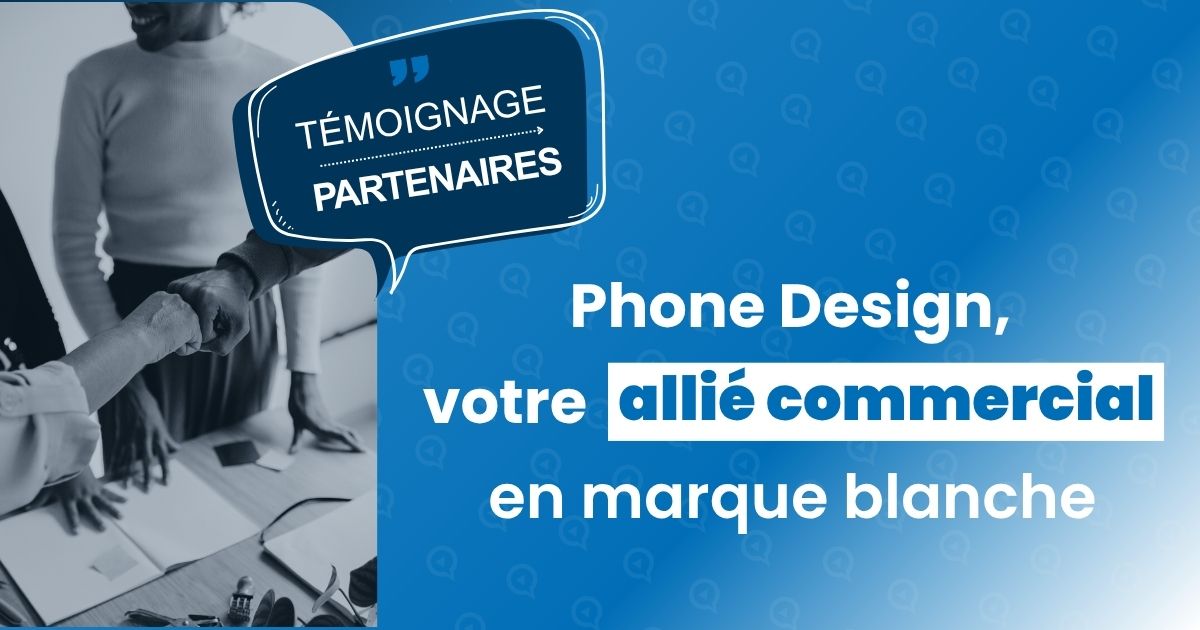 Pourquoi nos partenaires choisissent l'accompagnement en marque blanche